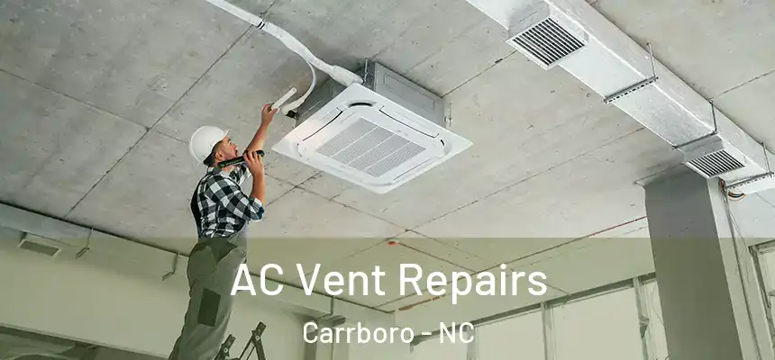  AC Vent Repairs Carrboro - NC