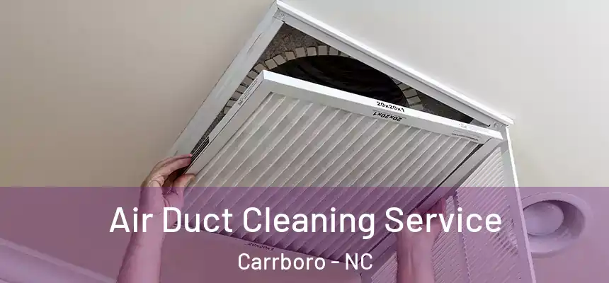  Air Duct Cleaning Service Carrboro - NC