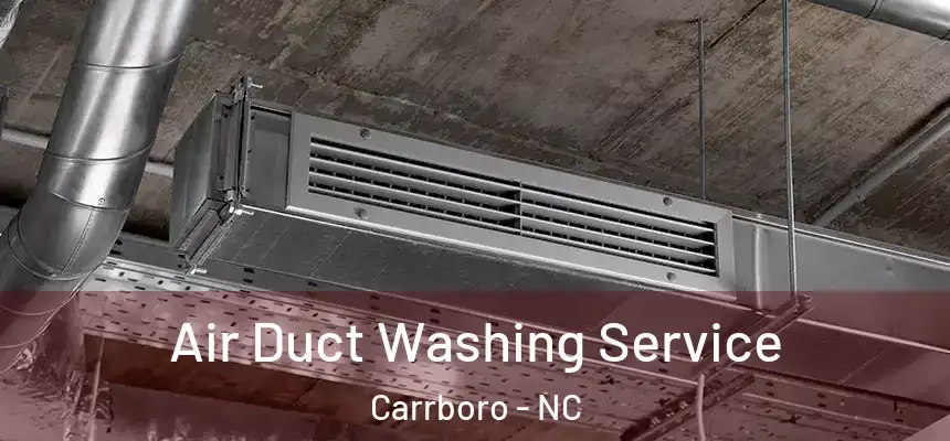 Air Duct Washing Service Carrboro - NC