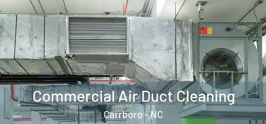 Commercial Air Duct Cleaning Carrboro - NC