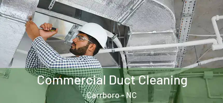 Commercial Duct Cleaning Carrboro - NC