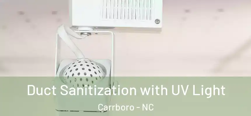 Duct Sanitization with UV Light Carrboro - NC