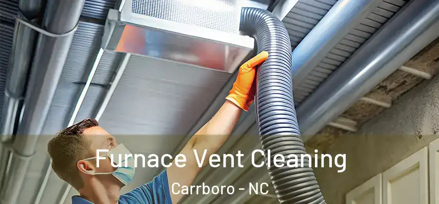 Furnace Vent Cleaning Carrboro - NC
