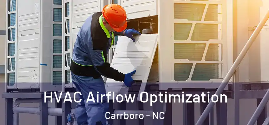  HVAC Airflow Optimization Carrboro - NC