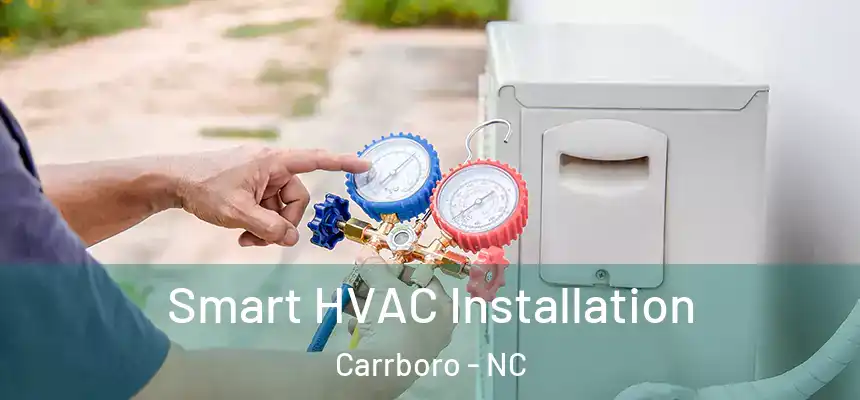  Smart HVAC Installation Carrboro - NC
